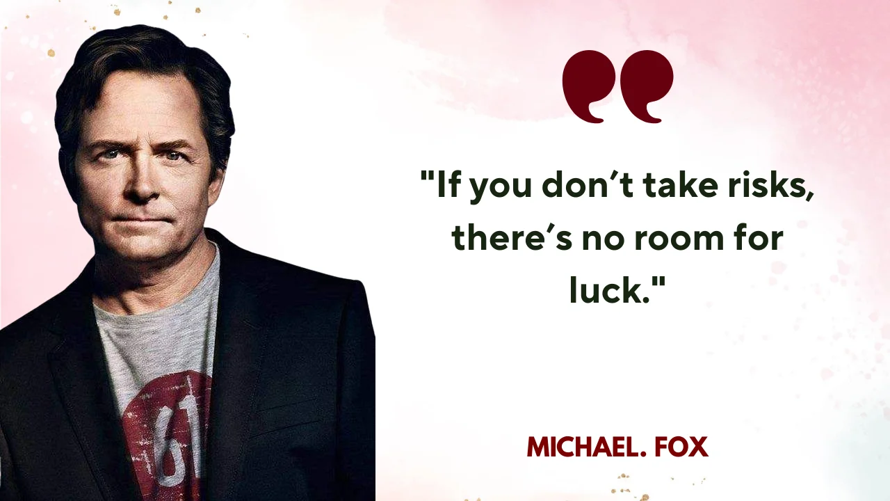 JQuote of the day by Michael. Fox