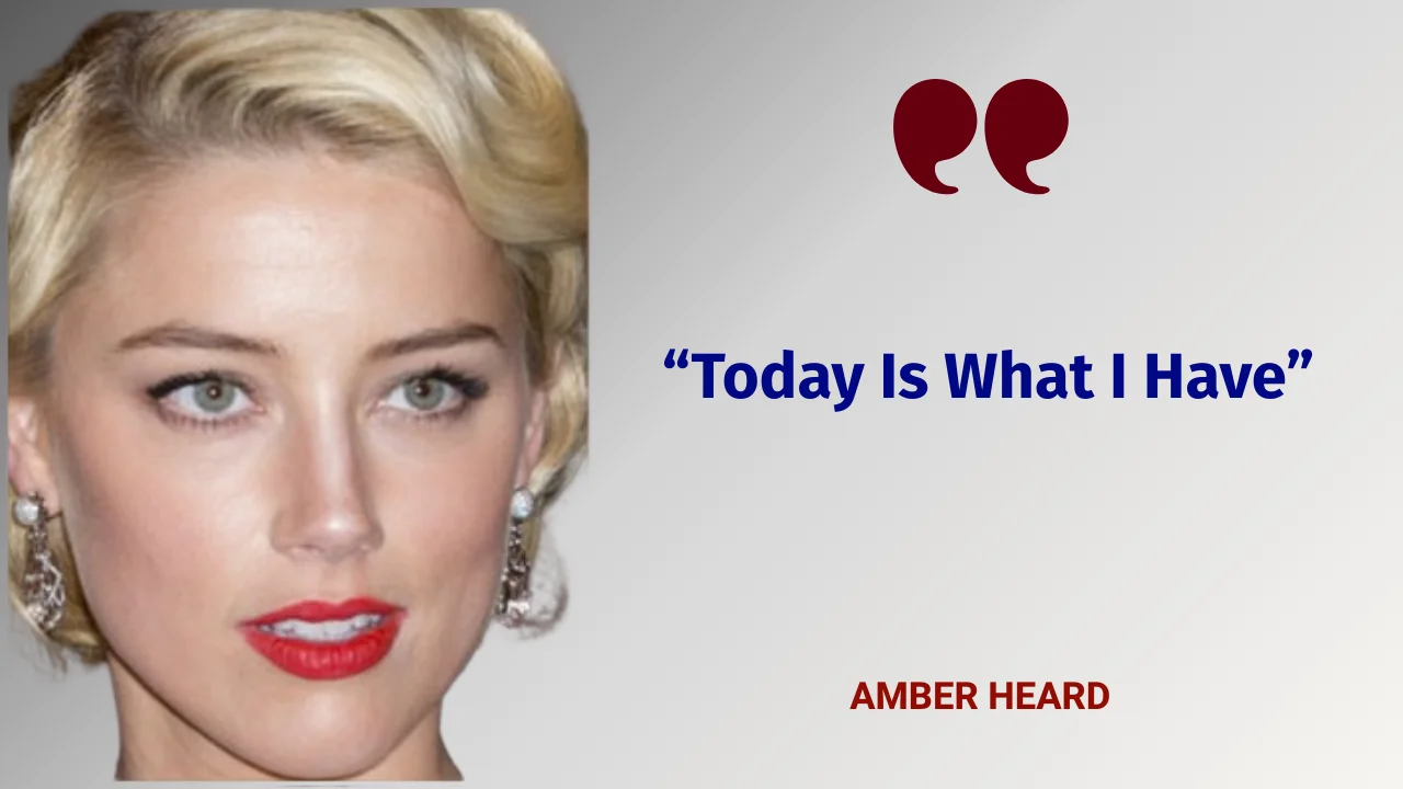 Quote of the Day by Amber Heard