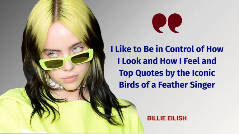 Quote of the Day by Billie Eilish
