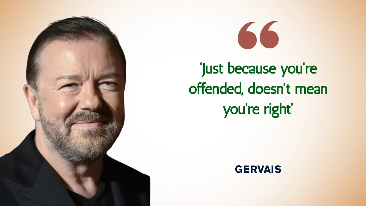 Quote of the Day by British comedian Ricky Gervais