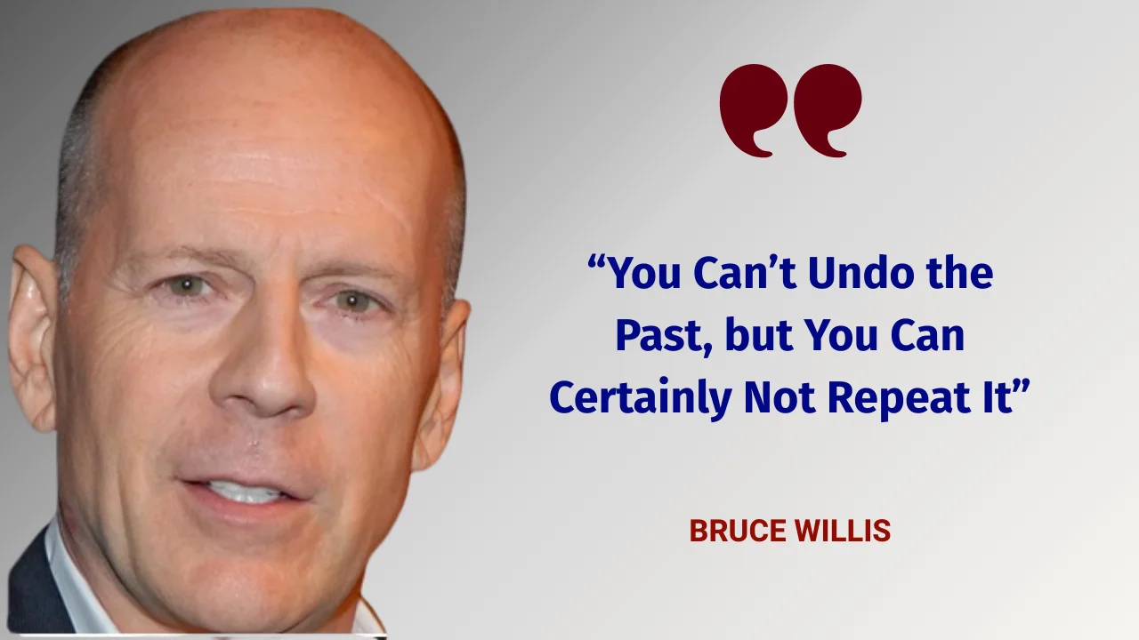 Quote of the Day by Bruce Willis