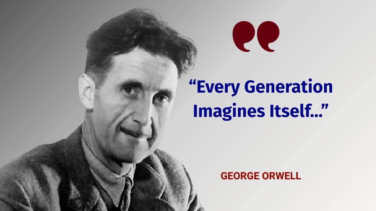 Quote of the Day by George Orwell