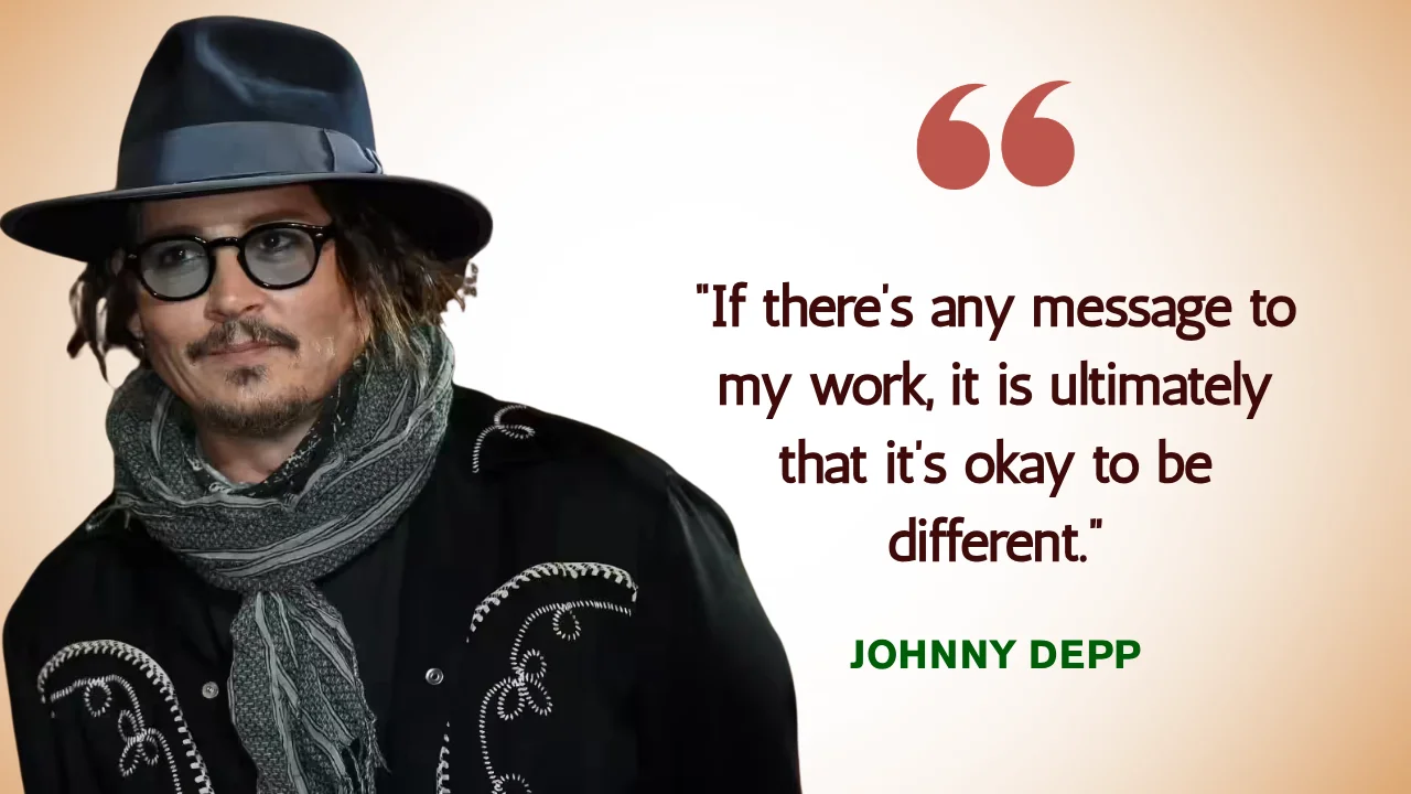 Quote of the Day by Johnny Depp on Being Different