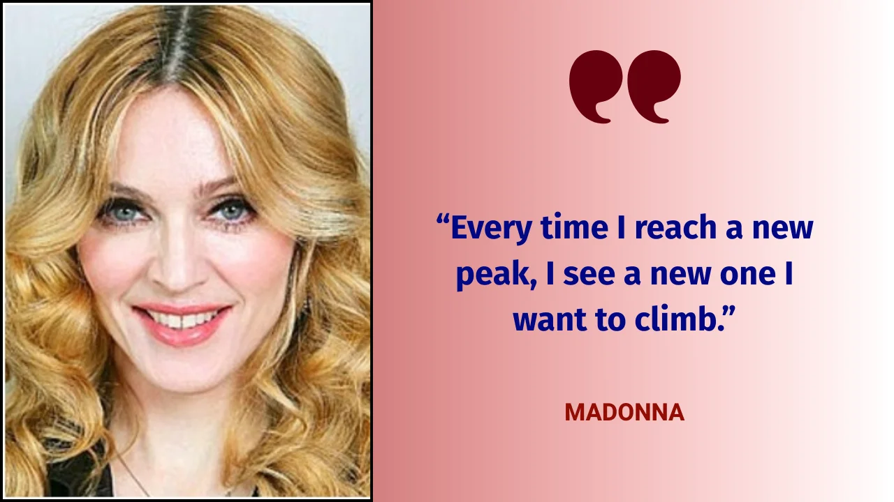 Quote of the Day by Madonna Quote of the Day by Madonna
