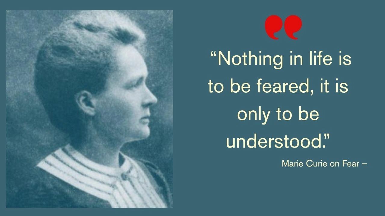 Quote of the Day by Marie Curie on Fear –