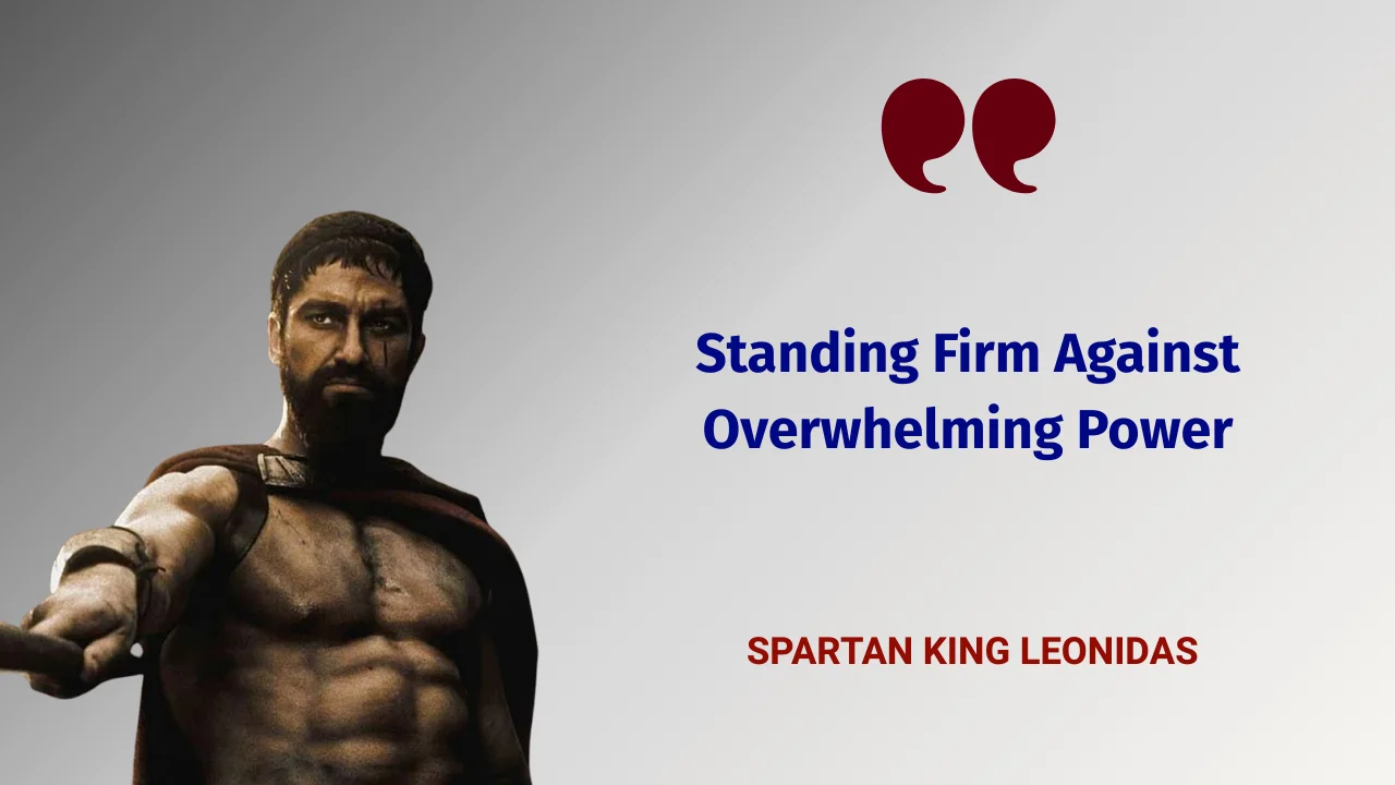 Quote of the Day by Spartan King Leonidas