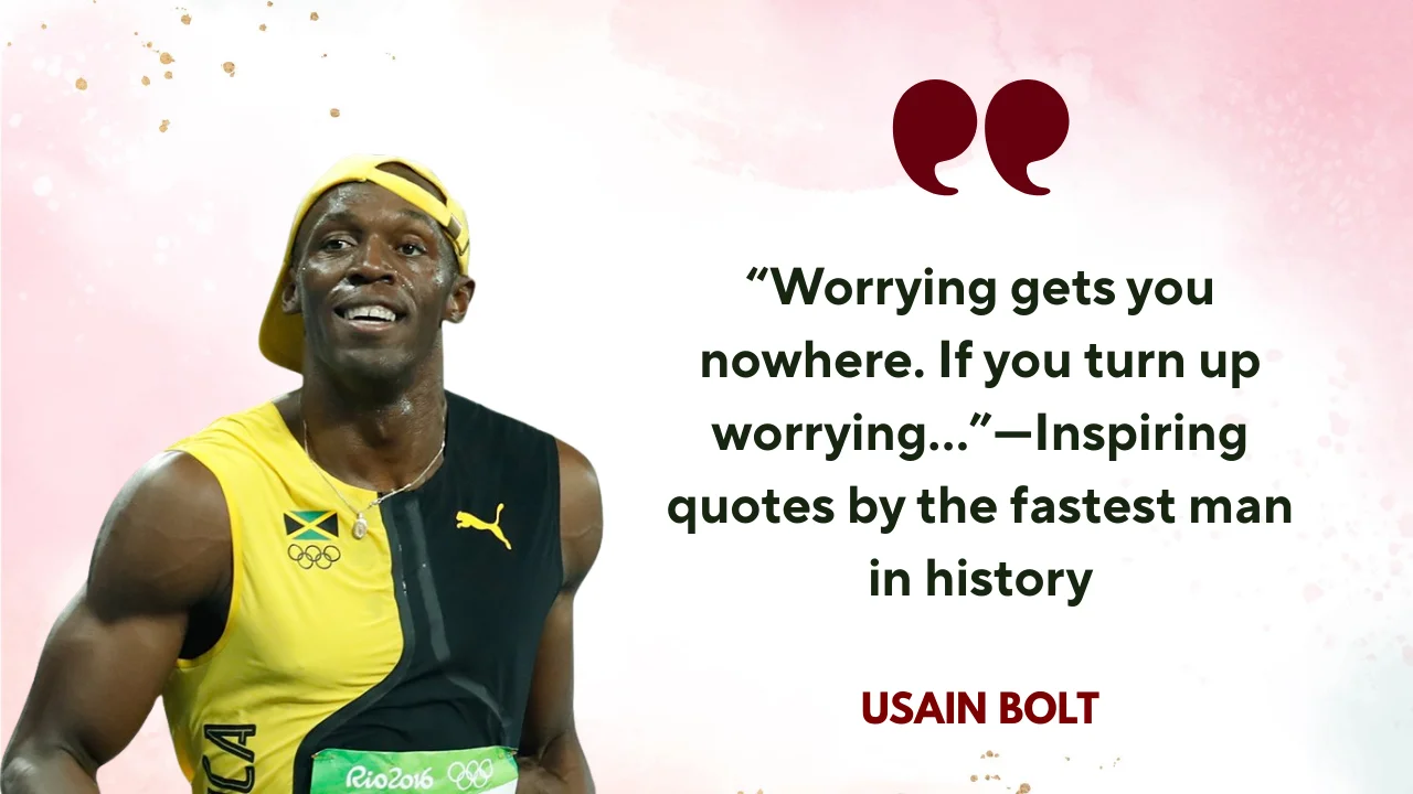 Quote of the Day by Usain Bolt