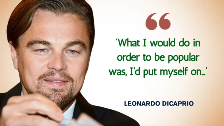Quote of the Day on his life by Leonardo DiCaprio