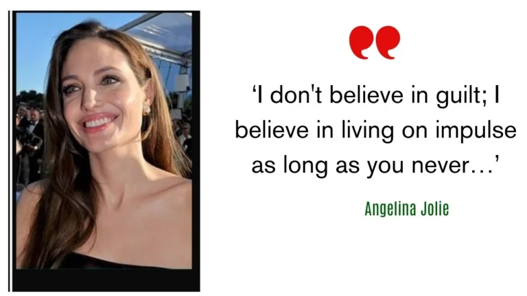 Quote of the day by Angelina Jolie: