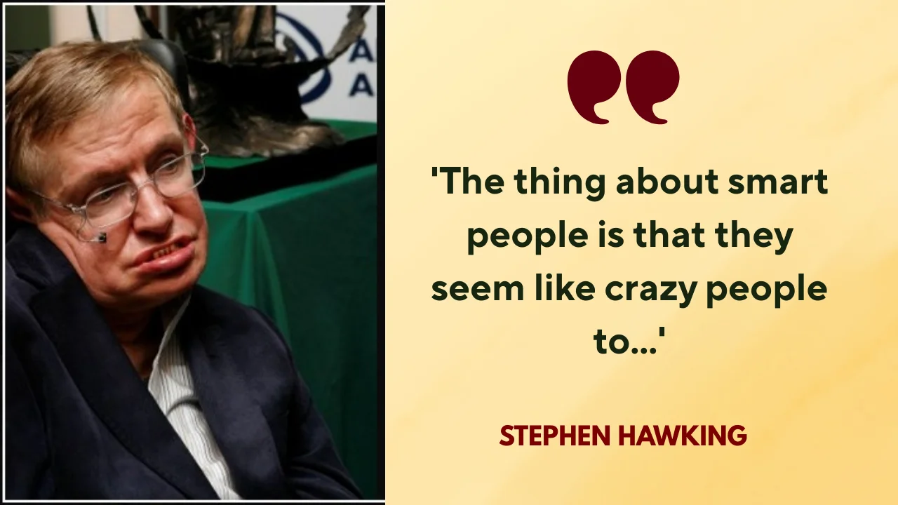 Quote of the day by Stephen Hawking